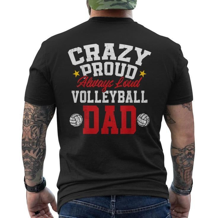 Funny Fathers Day Shirts, Gift for Dad, Crazy Proud Always Loud Father's Day Volleyball Dad Men's T-shirt Back Print