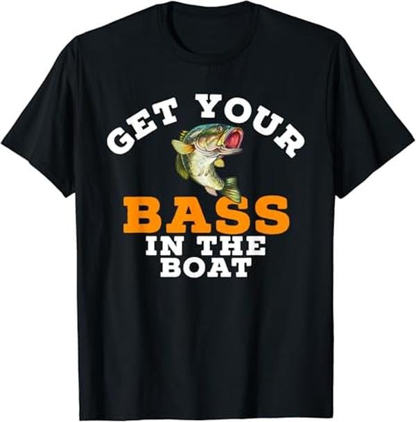Funny Fishing Shirts, Get Your Bass in The Boat Fish T-Shirt Cotton Fashion Casual Classic Hoodie, Sweatshirt