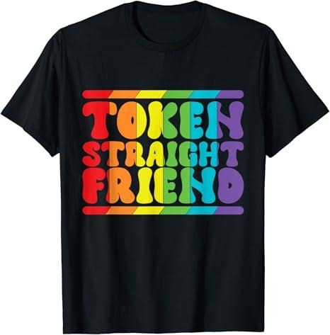 Funny Friend Shirts, Gift For Gay Best Friend, Gay Pride Token Straight Friend Men Women LGBTQ T-Shirt Top Casual Classic...