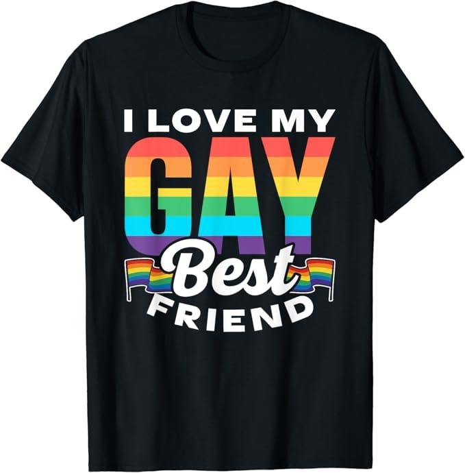 Funny Friend Shirts, Gift For Gay Best Friend, I Love My Gay Best Friend Rainbow Pride Proud Lgbtq T-Shirt Top Casual...