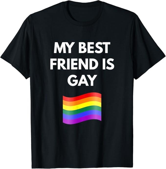 Funny Friend Shirts Gay Best Friend My Best Friend Is Gay Gay LGBT Pride Top Casual Classic Cotton T-Shirts, Hoodie, Sweatshirt