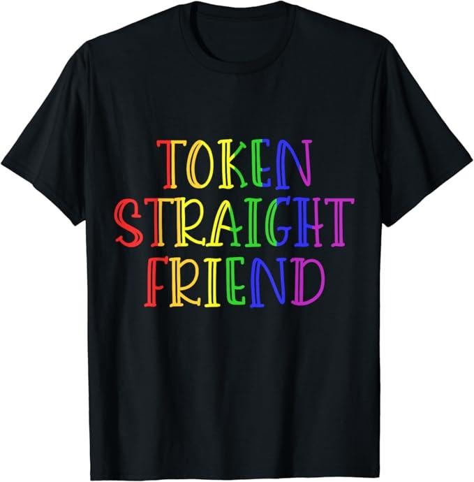 Funny Friend Shirts Gay Best Friend Token Straight Friend Funny Slang Queer Ally Gay Pride Stuff Cotton Casual Classic T-Shirts, Hoodie, Sweatshirt