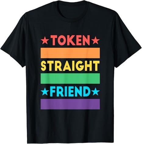 Funny Friend Shirts, Gift For Gay Best Friend, Token Straight Friend Funny Slang Queer Ally Gay Pride Stuff T-Shirt...