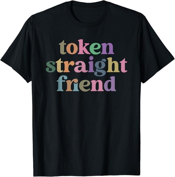 Funny Friend Shirts, Gift For Gay Best Friend, Token Straight Friend Shirt Gay Pride Rainbow Equality T-Shirt Basic...