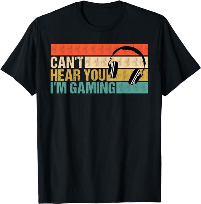 Funny Gamer Shirts, Special Gifts For Gamers, Can't Hear You I'm Gaming Vintage Shirt Funny Gamer Retro T-Shirt Menswear...