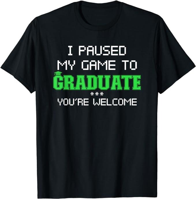 Funny Gamer Shirts, Special Gifts For Gamers, Funny Graduation I Paused My Game To Graduate Gamer T-Shirt Menswear Casual...