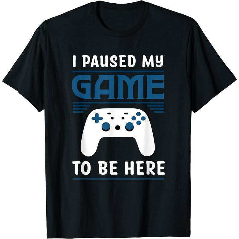 Funny Gamer Shirts, Special Gifts For Gamers, I Paused My Game To Be Here Men's Boys Funny Gamer Video Game T-Shirt...
