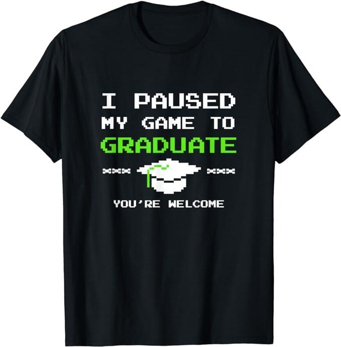 Funny Gamer Shirts, Special Gifts For Gamers, I Paused My Game To Graduate Funny Gamer Graduation T-Shirt Menswear Casual...