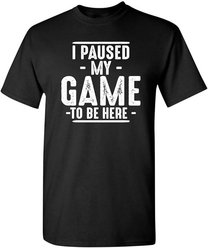 Funny Gamer Shirts, Special Gifts For Gamers, I Paused My Game to Be Here Graphic Tees Men Gaming Gamer Novelty Funny...