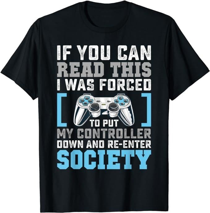 Funny Gamer Shirts, Special Gifts For Gamers, Put Controller Down Re-Enter Society Funny Gamer T-Shirt Menswear Top...