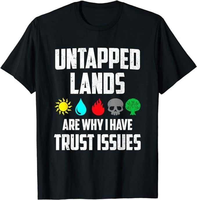 Funny Gamer Shirts, Special Gifts For Gamers, Untapped Lands Trust Issues Magic T-Shirt Menswear Casual Classic Hoodie,...