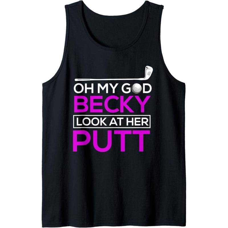 Funny Golf Shirt: Oh My God Becky, Look At Her Putt Tank Top Made in USA Hoodie, Sweatshirt | HypeCrazeTee.com