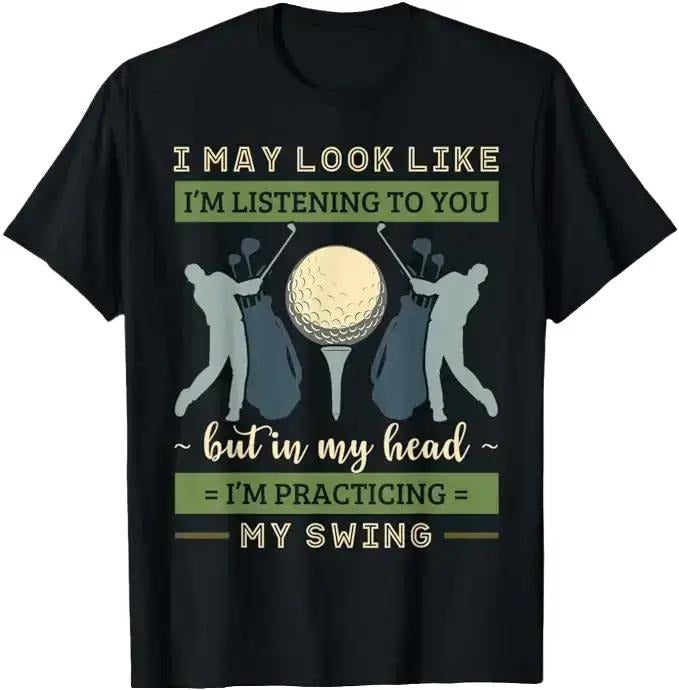 Funny Golf T-Shirt, Gift For Golfer, I May Look Like I'm Listening Golf Swing Golfer Par Eagle T-Shirt Menswear Top...