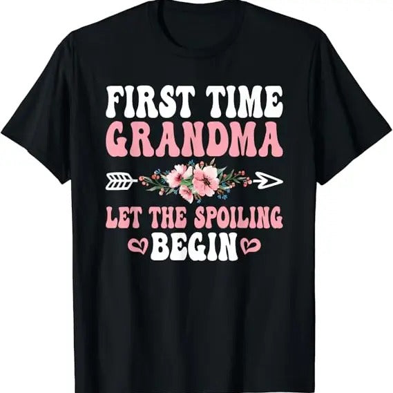 Funny Grandma Shirt Grandmother First Time Grandma Let Spoiling Begin Funny Grandmother Casual Cotton Top T-Shirts, Hoodie, Sweatshirt