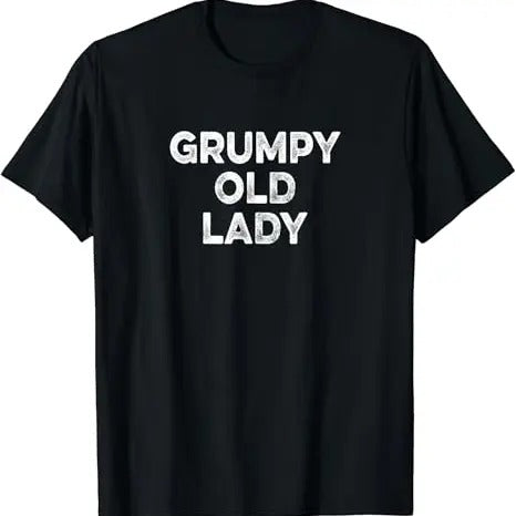 Funny Grandma Shirt, Gift For Grandmother, Grumpy Old Lady T-Shirt Casual Cotton Top Hoodie, Sweatshirt | HypeCrazeTee.com