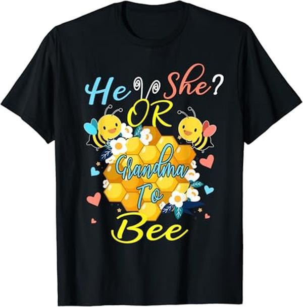 Funny Grandma Shirt, Gift For Grandmother, He Or She Grandma To Bee T-Shirt Casual Cotton Top Hoodie, Sweatshirt