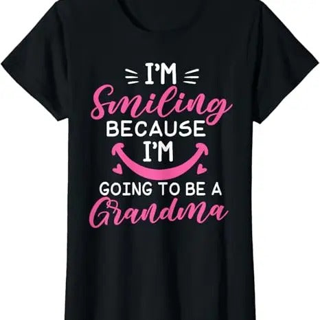 Funny Grandma Shirt, Gift For Grandmother, I'm Smiling Because I'm Going To Be A Grandma T-Shirt Casual Cotton Top...