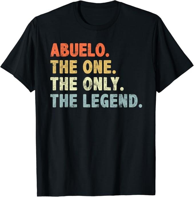 Funny Grandpa Shirt, Gift For Grandfather, Abuelo The One Only Legend Funny Fathers Day for Abuelo T-Shirt Menswear...