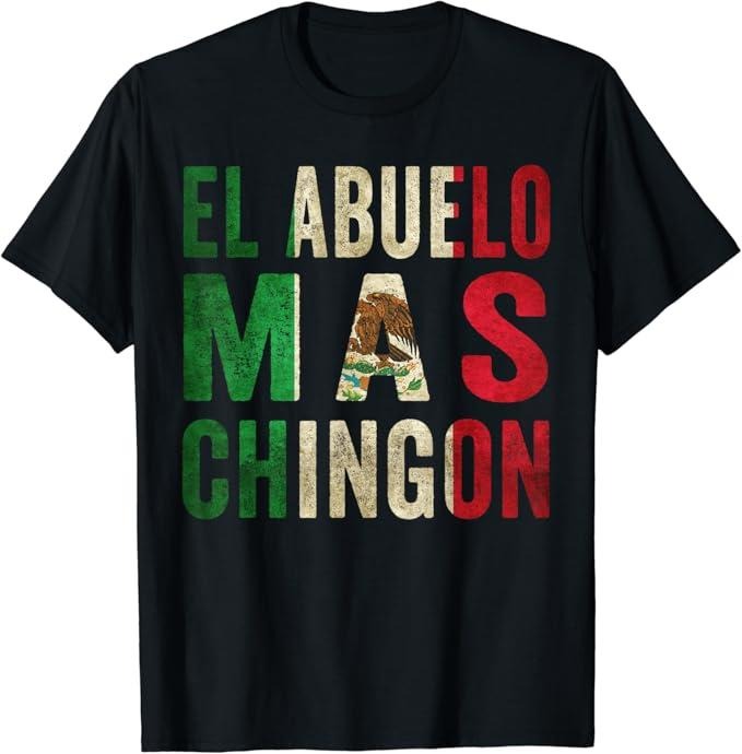 Funny Grandpa Shirt, Gift For Grandfather, El Abuelo Mas Chingon - Mexican Grandpa Cinco De Mayo T-Shirt Menswear Casual...