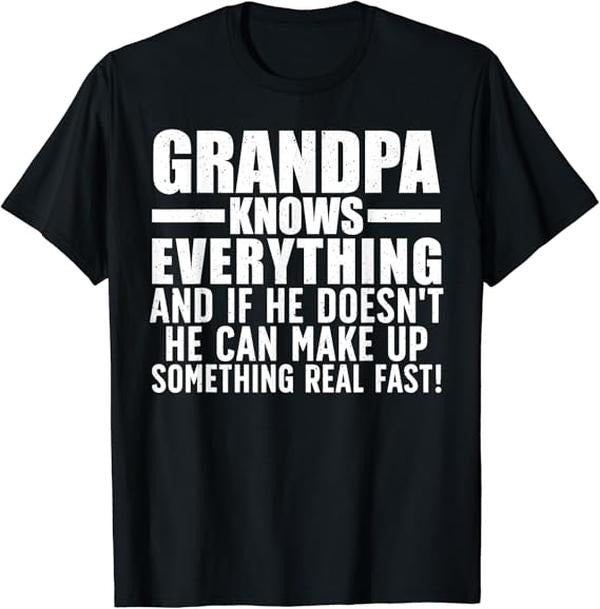 Funny Grandpa Shirt, Gift For Grandfather, Grandpa Knows Everything T-Shirt Menswear Casual Cotton Top Hoodie, Sweatshirt