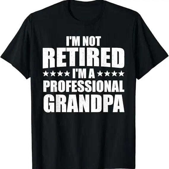 Funny Grandpa Shirt, Gift For Grandfather, I'm Not Retired T-Shirt Menswear Casual Cotton Top Hoodie, Sweatshirt