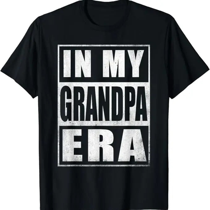Funny Grandpa Shirt, Gift For Grandfather, In My Grandpa Era Funny T-Shirt Menswear Casual Cotton Top Hoodie, Sweatshirt