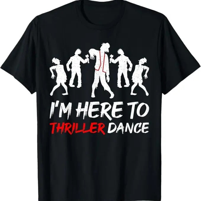 Funny Halloween Shirts I'M Just Here Thriller Dance Halloween Menswear Available Size S 5XL T-Shirts, Hoodie, Sweatshirt