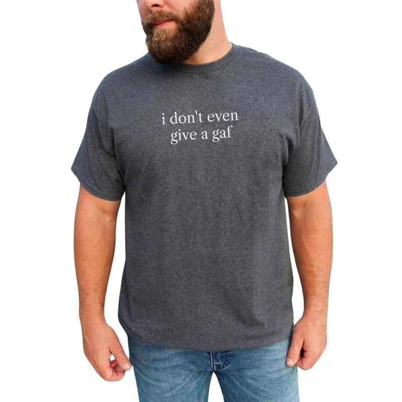 Funny IDGAF Graphic Tee, I Don't Give A GAF T-shirt For Men, Sarcastic Men Shirt, Funny Saying Men Tee, IDGAF Mood Men...