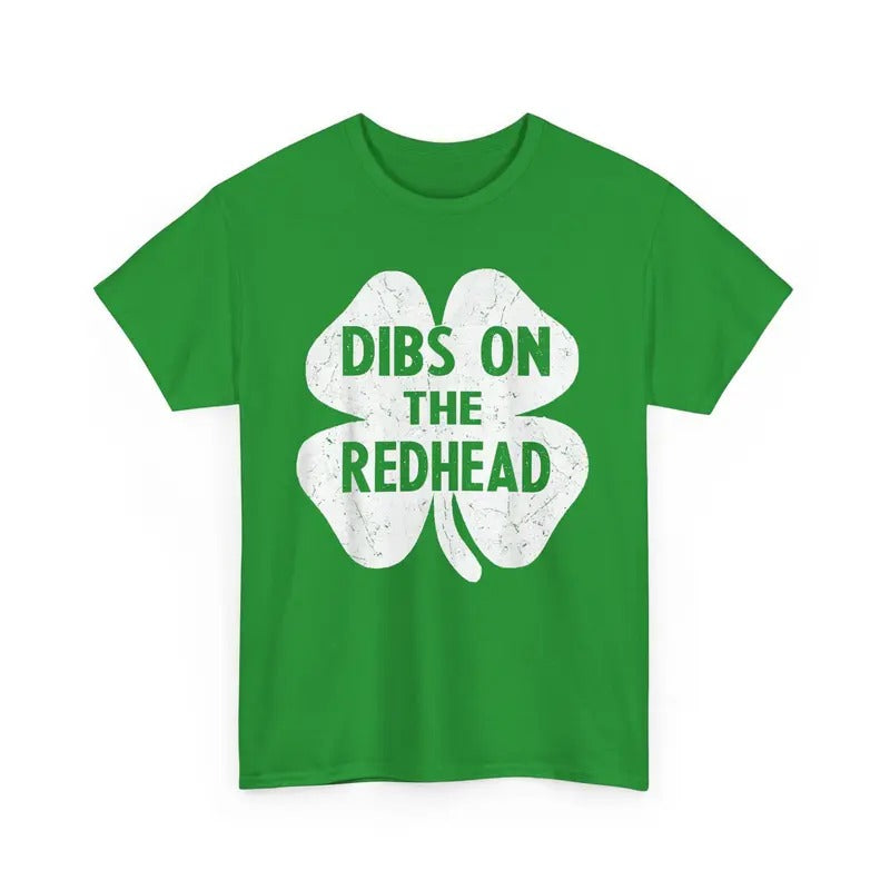 Funny Irish St Patricks Day Shamrock Dibs On The Redhead T-Shirt Cotton Fashion Menswear Basic Hoodie, Sweatshirt