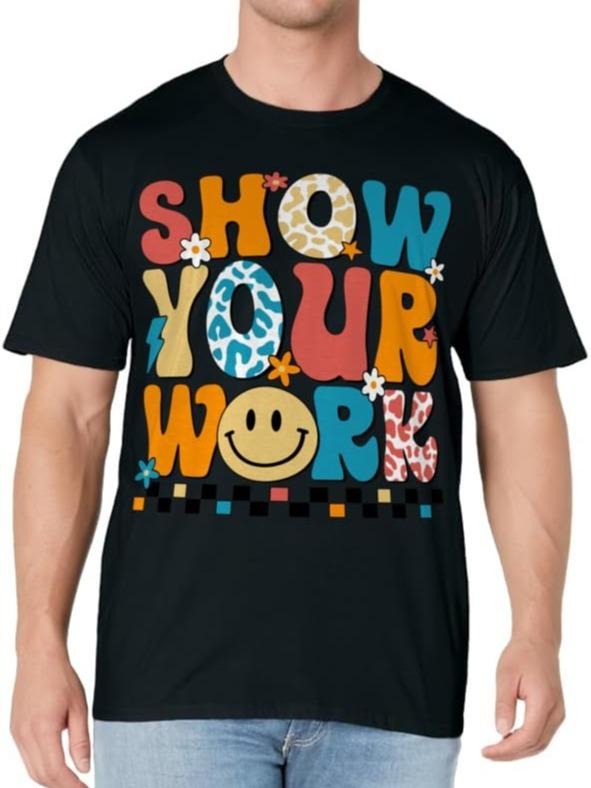 Funny Math Teacher Show Your Work Cute Test Day Teacher T-Shirt Menswear Casual Cotton Hoodie, Sweatshirt | HypeCrazeTee.com