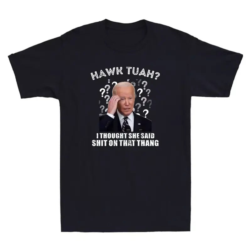 Funny Meme Shirt, Hawk Tuah I Thought She Said Shlt On That Thang Tee, Gift Unisex T-Shirt Hoodie, Sweatshirt