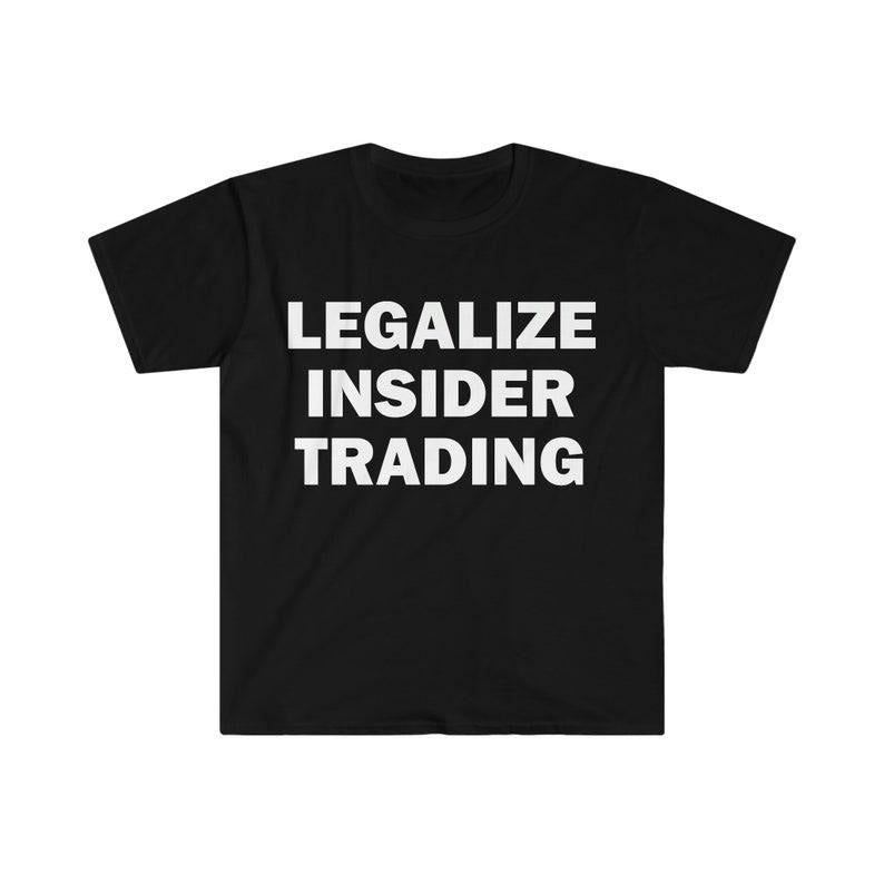 Funny Meme Shirt, Legalize Insider Trading Tee, Gift Unisex T-Shirt Hoodie, Sweatshirt | HypeCrazeTee.com