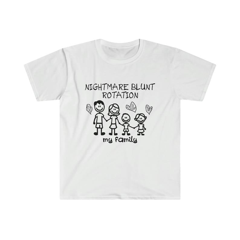 Funny Meme Shirt, NIGHTMARE BLUNT ROTATION - my family Joke Tee, Gift Unisex T-Shirt Hoodie, Sweatshirt | HypeCrazeTee.com