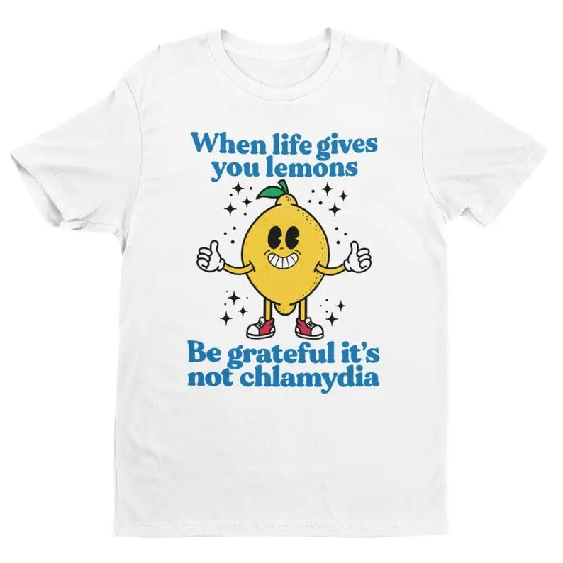 Funny Meme Shirt, When Life Gives You Lemons Tee, Gift Unisex T-Shirt Hoodie, Sweatshirt | HypeCrazeTee.com
