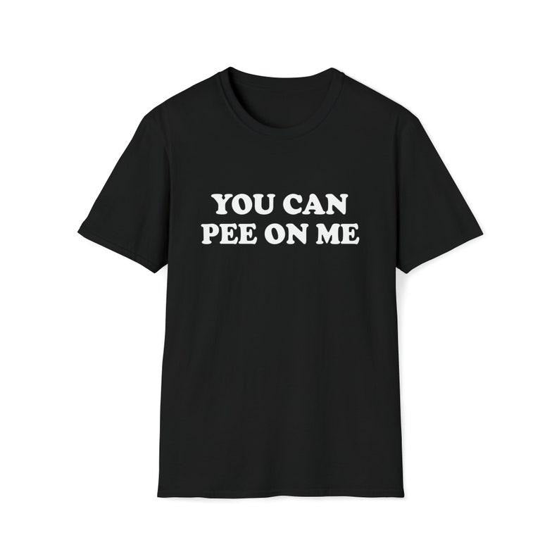 Funny Meme Shirt, You Can Pee On Me Tee, Gift Unisex T-Shirt Hoodie, Sweatshirt | HypeCrazeTee.com