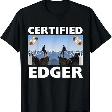 Funny Meme Shirts For Men, Certified Edger Funny Meme For Men Women T-Shirt Menswear Top Hoodie, Sweatshirt