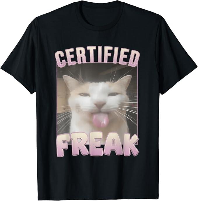Funny Meme Shirts For Men, Certified Freak Funny Cat Meme T-Shirt Menswear Top Hoodie, Sweatshirt | HypeCrazeTee.com