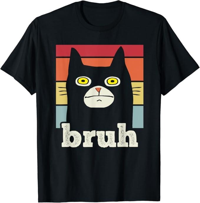 Funny Meme Shirts For Men, Funny Meme saying Bruh with Cat Greetings T-Shirt Menswear Top Hoodie, Sweatshirt