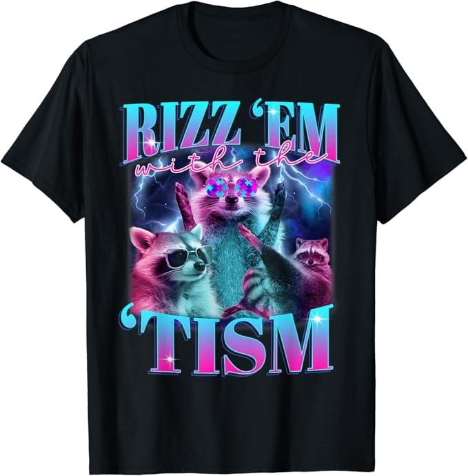 Funny Meme Shirts For Men, Funny Rizz Em With The Tism Meme T-Shirt Menswear Top Hoodie, Sweatshirt | HypeCrazeTee.com
