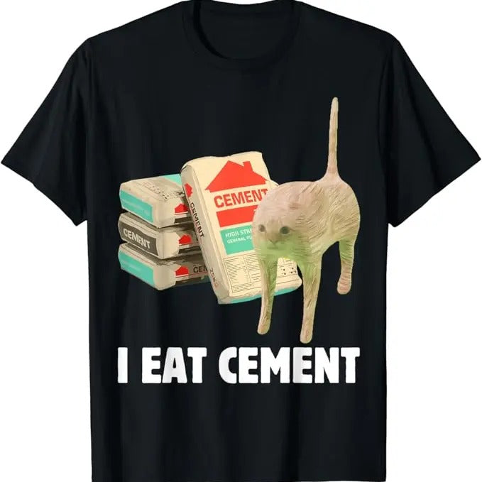Funny Meme Shirts For Men, I Eat Cement Funny Cat Meme Internet Memes Humorous Joke Pun T-Shirt Menswear Top Hoodie,...