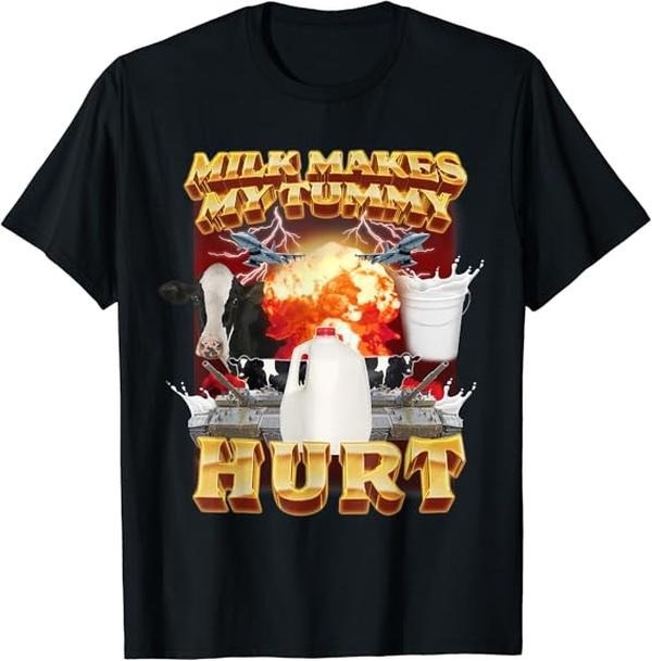 Funny Meme Shirts For Men, Milk Makes My Tummy Hurt Funny Meme T-Shirt Menswear Top Hoodie, Sweatshirt | HypeCrazeTee.com