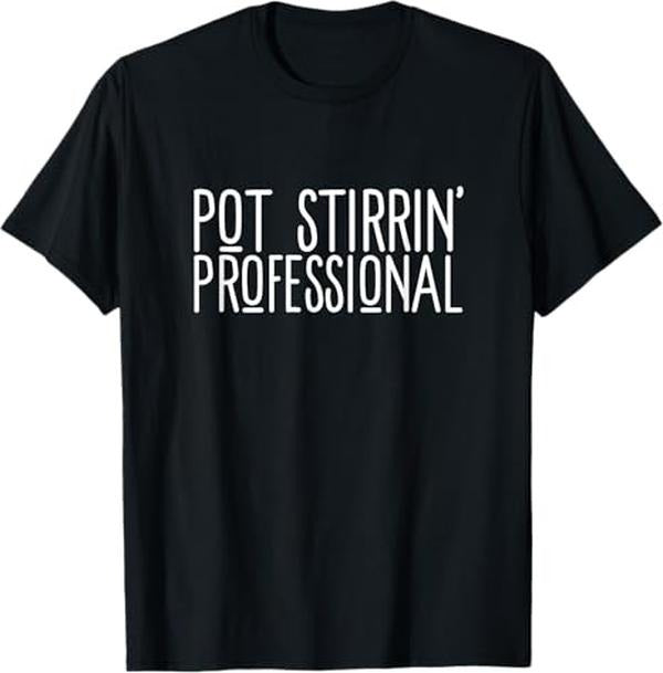 Funny Meme Shirts For Men, Pot Stirrin' Professional Funny Pot Stirrer Sarcastic Meme T-Shirt Menswear Top Hoodie, Sweatshirt
