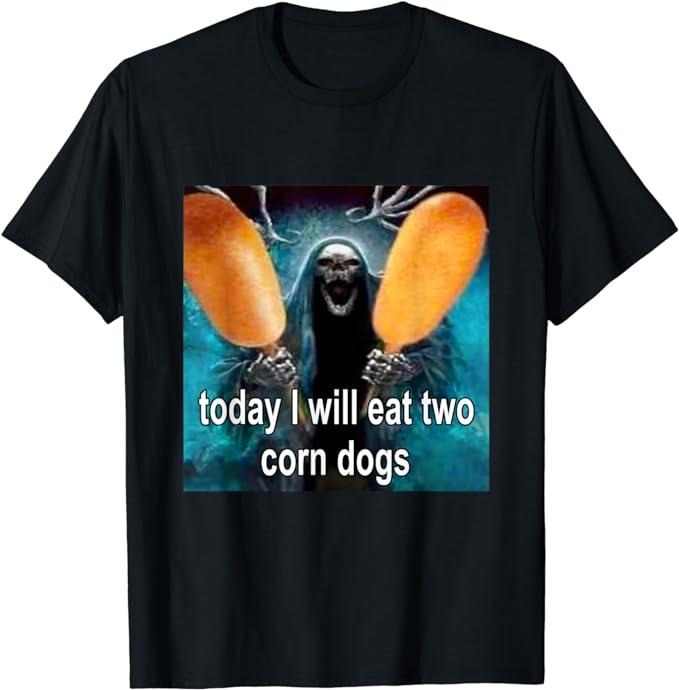 Funny Meme Shirts For Men, Today I Will Eat Two Corn Dogs Meme T-Shirt Menswear Top Hoodie, Sweatshirt | HypeCrazeTee.com