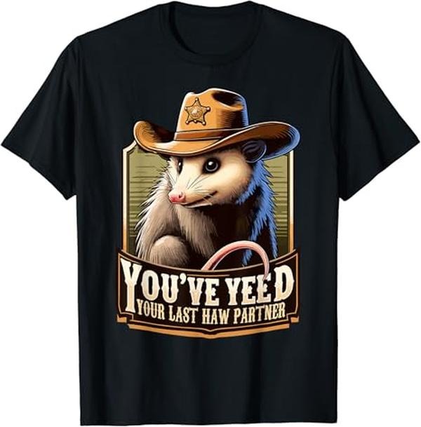 Funny Meme Shirts You'Ve Yeed Your Last Haw Partner Funny Meme Possum Menswear Top T-Shirts, Hoodie, Sweatshirt