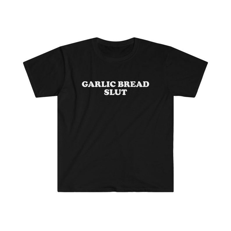 Funny Meme GARLIC BREAD SLUT Joke T-Shirts, Hoodie, Sweatshirt
