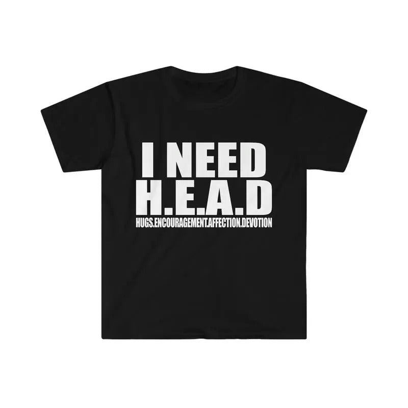 Funny Meme TShirt - I Need HeaD 0ddly Specjfic Sarcastic Tee - Gift Shirt Hoodie, Sweatshirt | HypeCrazeTee.com
