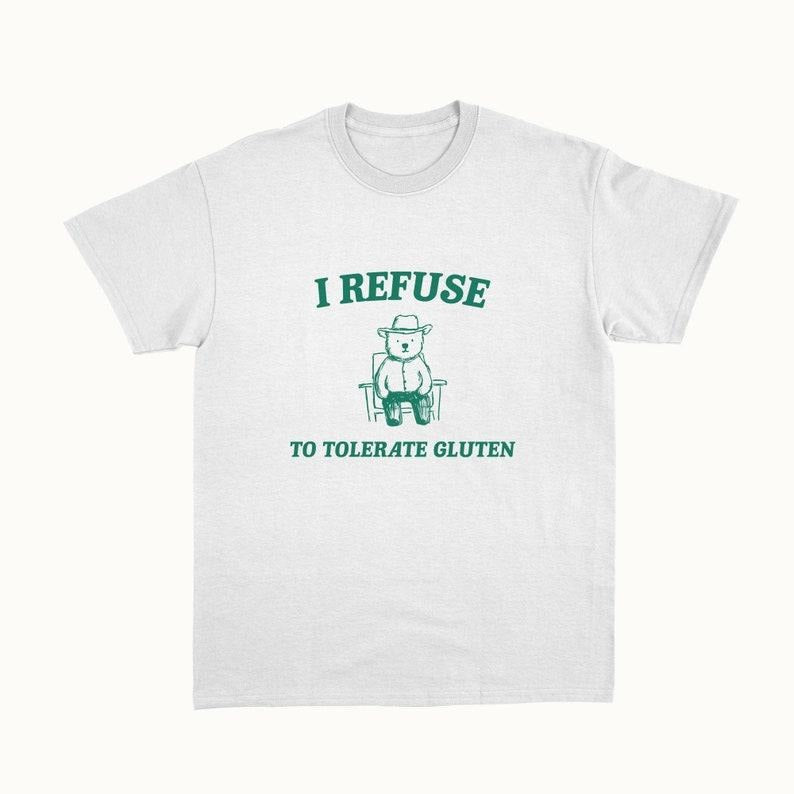 Funny Meme Womp Womp Shirt, I Refuse To Tolerate Gluten Tee, Gift Unisex T-Shirt Hoodie, Sweatshirt | HypeCrazeTee.com