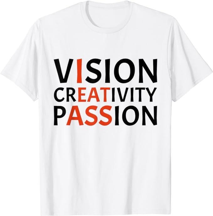 Funny Shirts Vision Creativity Passion Cotton Casual Menswear T-Shirts, Hoodie, Sweatshirt