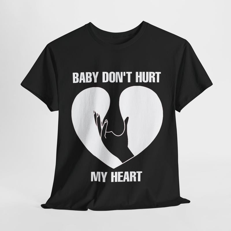 Funny Men's Dark Humor Cotton T-Shirt - Baby Don't Hurt Me Heart - Casual Menswear Top Hoodie, Sweatshirt | HypeCrazeTee.com