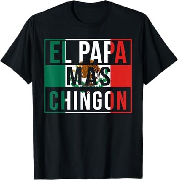 Funny Mexican Christmas Shirt, Christmas Gift, El Papa Mas Chingon - Funny Best Mexican Dad Gift T-Shirt